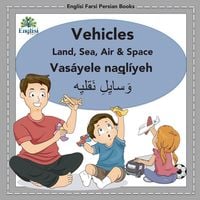 Produktbild: Englisi Farsi Persian Books Vehicles Land, Sea, Air & Space