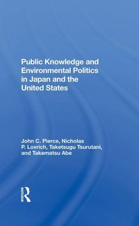 Produktbild: Pierce, J: Public Knowledge And Environmental Politics In Ja