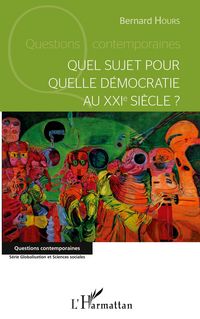 Produktbild: Quel sujet pour quelle d&eacute;mocratie au XXI&egrave;me si&egrave;cle?