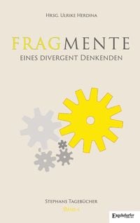 Produktbild: Fragmente eines divergent Denkenden Tagebücher 2008 – 2014