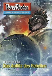 Produktbild: Perry Rhodan 2752: Das Antlitz des Rebellen