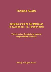 Produktbild: Aufstieg und Fall der M&auml;tresse im Europa des 18. Jahrhunderts