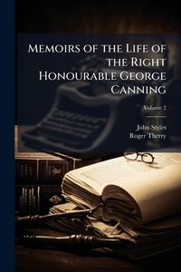 Produktbild: Memoirs of the Life of the Right Honourable George Canning