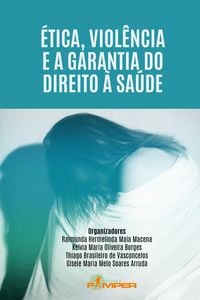Produktbild: &Eacute;tica, viol&ecirc;ncia e a garantia do direito &agrave; sa&uacute;de