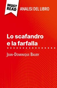 Produktbild: Lo scafandro e la farfalla di Jean-Dominique Bauby (Analisi del libro)