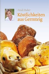 Produktbild: K&ouml;stlichkeiten aus Germteig