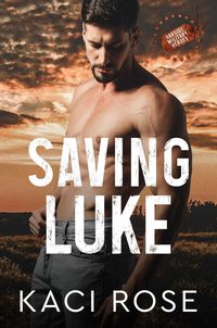 Produktbild: Saving Luke (Oakside Military Heroes, #3.5)