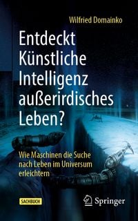 Produktbild: Entdeckt K&uuml;nstliche Intelligenz au&szlig;erirdisches Leben?