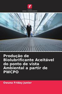 Produktbild: Produ&ccedil;&atilde;o de Biolubrificante Aceit&aacute;vel do ponto de vista Ambiental a partir de PWCPO