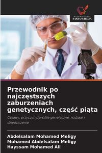 Produktbild: Przewodnik po najcz&iquest;stszych zaburzeniach genetycznych, cz&iquest;&iquest;&iquest; pi&iquest;ta