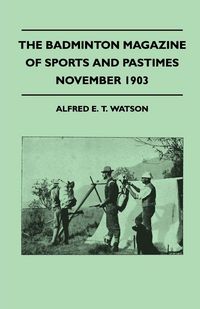 Produktbild: The Badminton Magazine of Sports and Pastimes - November 1903 - Containing Chapters on