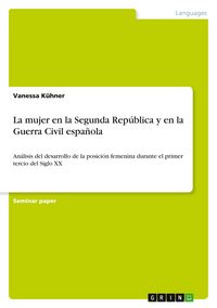Produktbild: La mujer en la Segunda Rep&uacute;blica y en la Guerra Civil espa&ntilde;ola