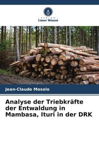 Produktbild: Analyse der Triebkr&auml;fte der Entwaldung in Mambasa, Ituri in der DRK