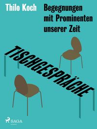 Produktbild: Tischgespr&auml;che - Begegnungen mit Prominenten unserer Zeit