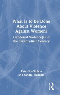 Produktbild: Fitz-Gibbon, K: What Is to Be Done About Violence Against Wo