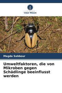 Produktbild: Umweltfaktoren, die von Mikroben gegen Sch&auml;dlinge beeinflusst werden
