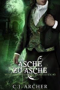 Produktbild: Asche zu Asche: Eine Ministerium der Kuriosit&auml;ten Novelle