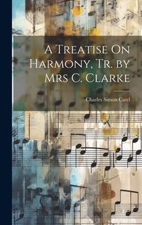Produktbild: A Treatise On Harmony, Tr. by Mrs C. Clarke
