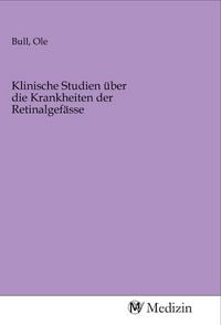 Produktbild: Klinische Studien &uuml;ber die Krankheiten der Retinalgef&auml;sse