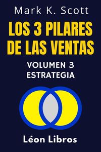 Produktbild: Los 3 Pilares De Las Ventas Volumen 3 - Estrategia (Colecci&oacute;n Libertad Financiera, #3)