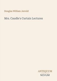 Produktbild: Mrs. Caudle's Curtain Lectures