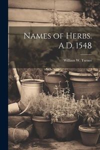 Produktbild: Names of Herbs. A.D. 1548