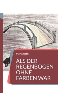 Produktbild: Als der Regenbogen ohne Farben war