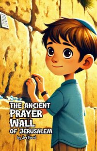 Produktbild: The Ancient Prayer Wall of Jerusalem