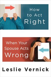 Produktbild: How to Act Right When Your Spouse Acts Wrong