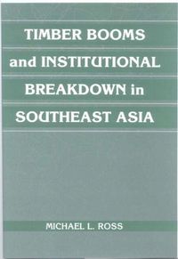 Produktbild: Timber Booms and Institutional Breakdown in Southeast Asia