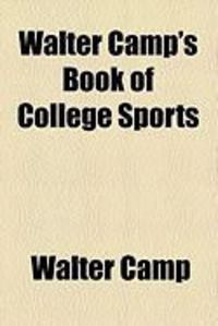 Produktbild: Walter Camp's Book of College Sports