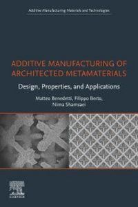 Produktbild: Additive Manufacturing of Architected Metamaterials