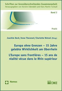Produktbild: Europa ohne Grenzen &ndash; 15 Jahre gelebte Wirklichkeit am Oberrhein. L&rsquo;Europe sans fronti&egrave;re &ndash; 15 ans de r&eacute;alit&eacute;s dans le Rhin Sup&eacute;rieur