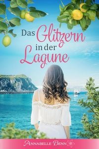 Bild vom Artikel Das Glitzern in der Lagune vom Autor Annabelle Benn
