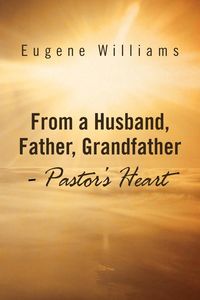 Produktbild: From a Husband, Father, Grandfather - Pastor's Heart