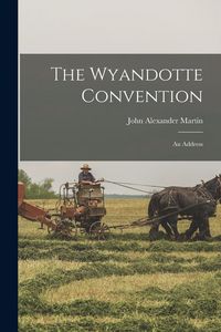 Produktbild: The Wyandotte Convention; an Address