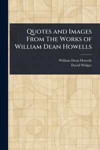 Produktbild: Quotes and Images From The Works of William Dean Howells