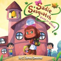 Produktbild: Sadie Sasquatch Goes to School