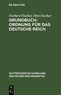 Produktbild: Grundbuchordnung f&uuml;r das Deutsche Reich