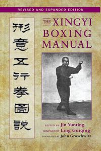 Produktbild: The Xingyi Boxing Manual, Revised and Expanded Edition