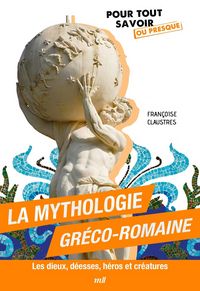 Produktbild: La mythologie gr&eacute;co-romaine : les dieux, d&eacute;esses, h&eacute;ros et cr&eacute;atures