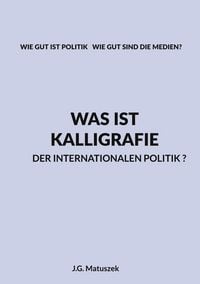 Produktbild: Was ist Kalligrafie der internationalen Politik?