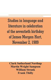 Produktbild: Studies in language and literature in celebration of the seventieth birthday of James Morgan Hart, November 2, 1909