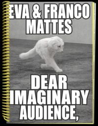 Produktbild: Eva & Franco Mattes. Dear Imaginary Audience