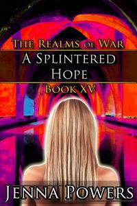 Produktbild: A Splintered Hope (The Realms of War, #15)