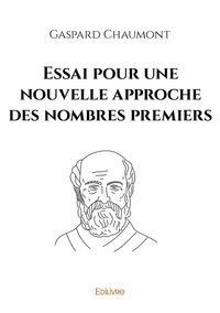 Produktbild: Essai pour une nouvelle approche des nombres premiers