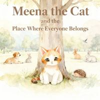Produktbild: Meena the Cat and the Place Where Everyone Belongs