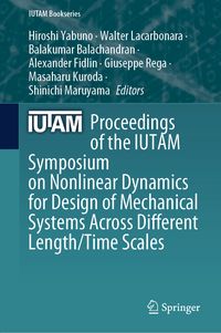 Produktbild: Proceedings of the IUTAM Symposium on Nonlinear Dynamics for Design of Mechanical Systems Across Different Length/Time Scales