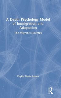 Produktbild: A Depth Psychology Model of Immigration and Adaptation