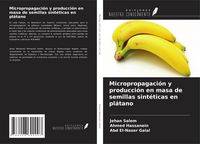 Produktbild: Micropropagaci&oacute;n y producci&oacute;n en masa de semillas sint&eacute;ticas en pl&aacute;tano